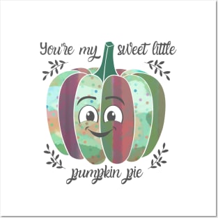 You're my sweet little pumpkin pie Posters and Art